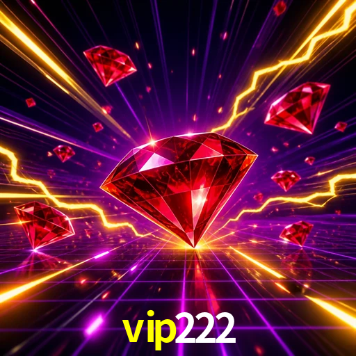 vip222: Seu Cassino Premiado com Pagamentos Rápidos